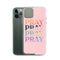 Pray iPhone Case