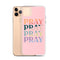 Pray iPhone Case